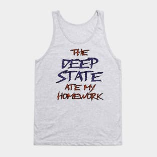 The Deep State Ate My Homework Tank Top